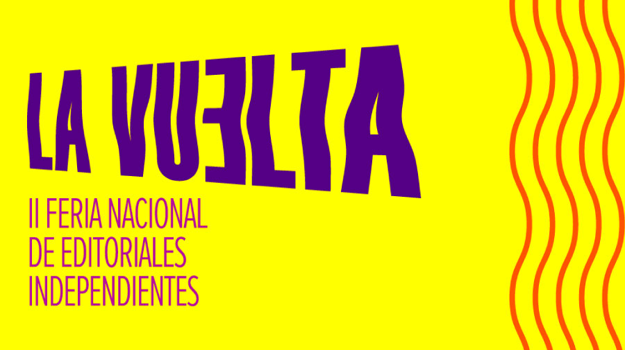 Abre la convocatoria para participar en La Vuelta, II Feria Nacional de Editoriales Independientes