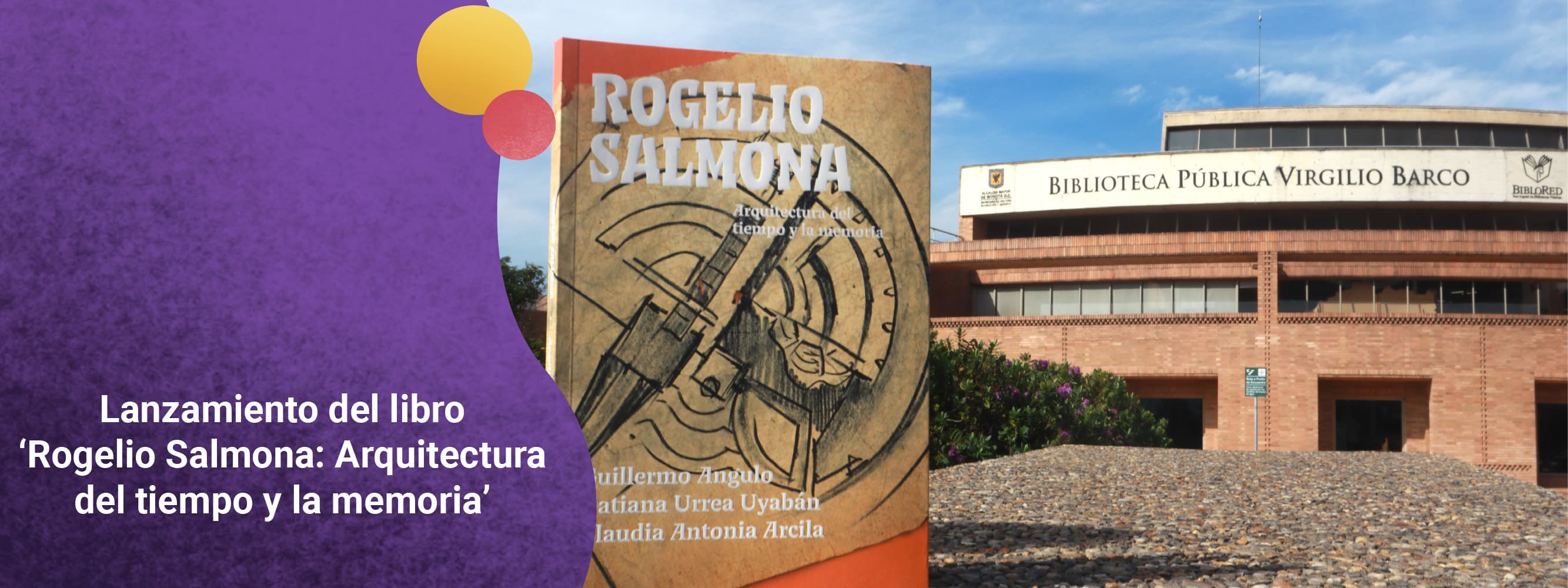 Lanzamiento del libro ‘Rogelio Salmona: Arquitectura del tiempo y la memoria’