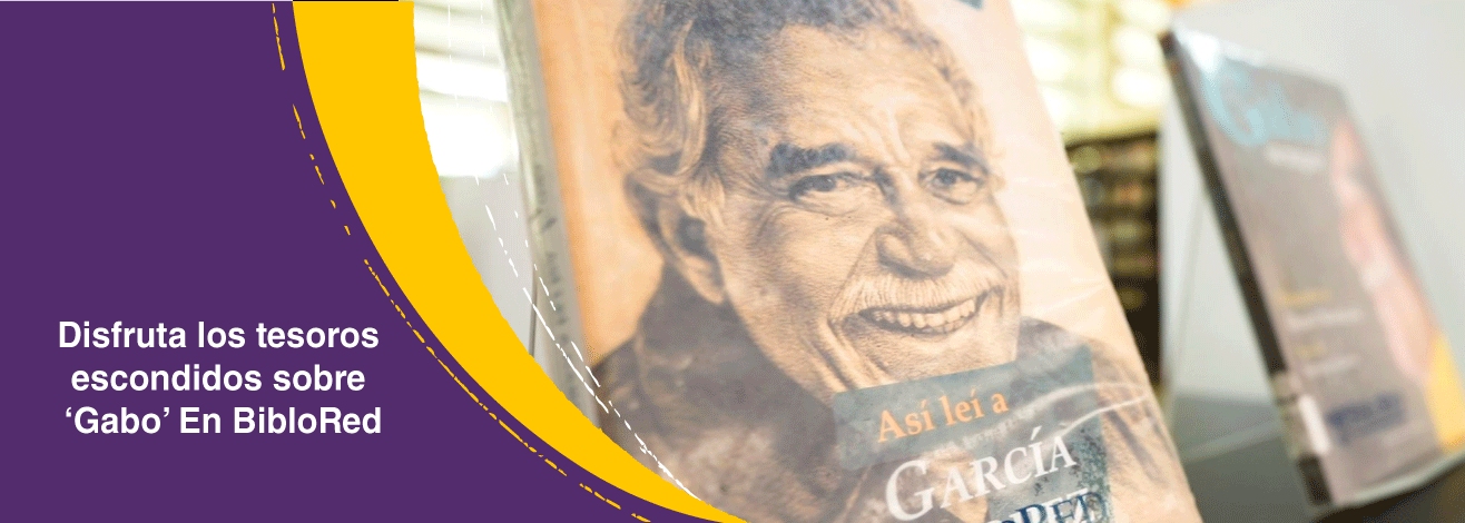 Descubre todos los tesoros escondidos que tiene BibloRed sobre Gabriel García Márquez, su vida, obra y legado