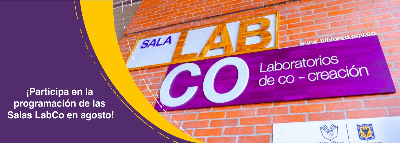 rogramación de las Salas LabCo de BibloRed en agosto y celebra con nosotros el cumpleaños de Bogotá
