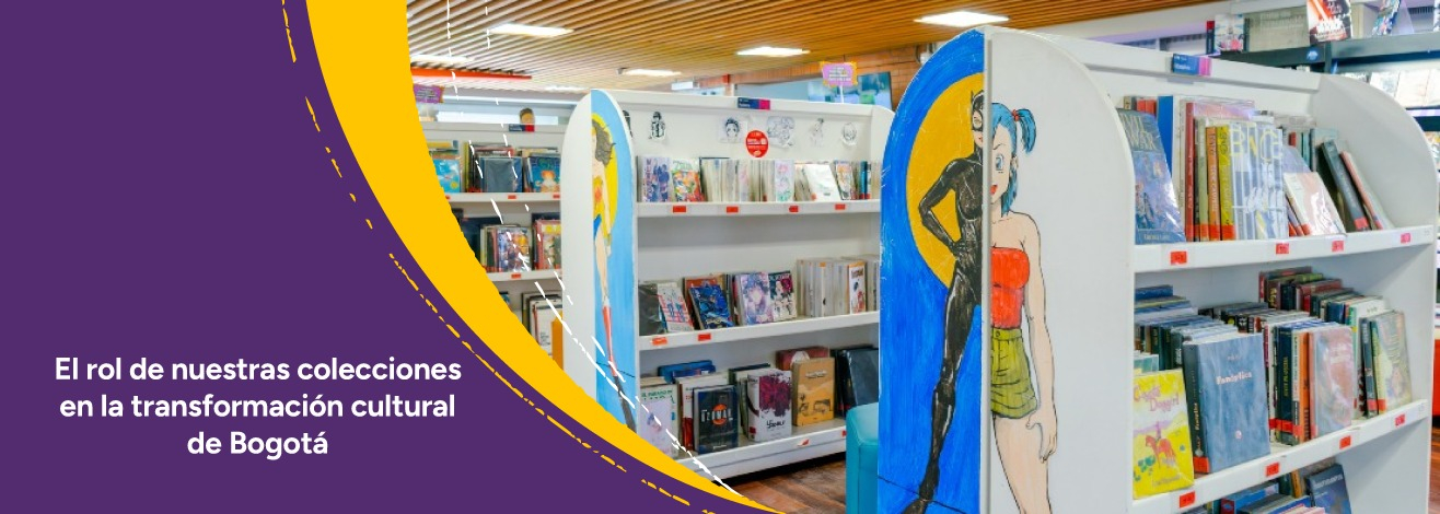 Bibliotecas para una ciudad lectora: el rol de las colecciones de BibloRed en la transformación cultural de Bogotá