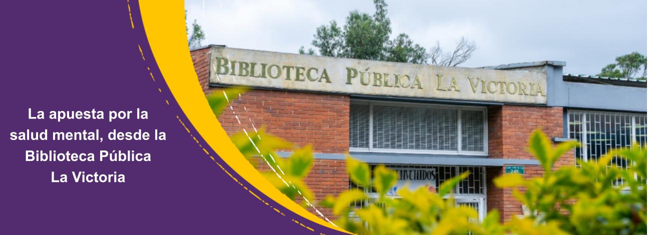 La Biblioteca Pública La Victoria y su apuesta en la salud mental